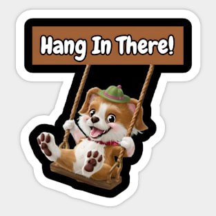 Hang in there! Sticker